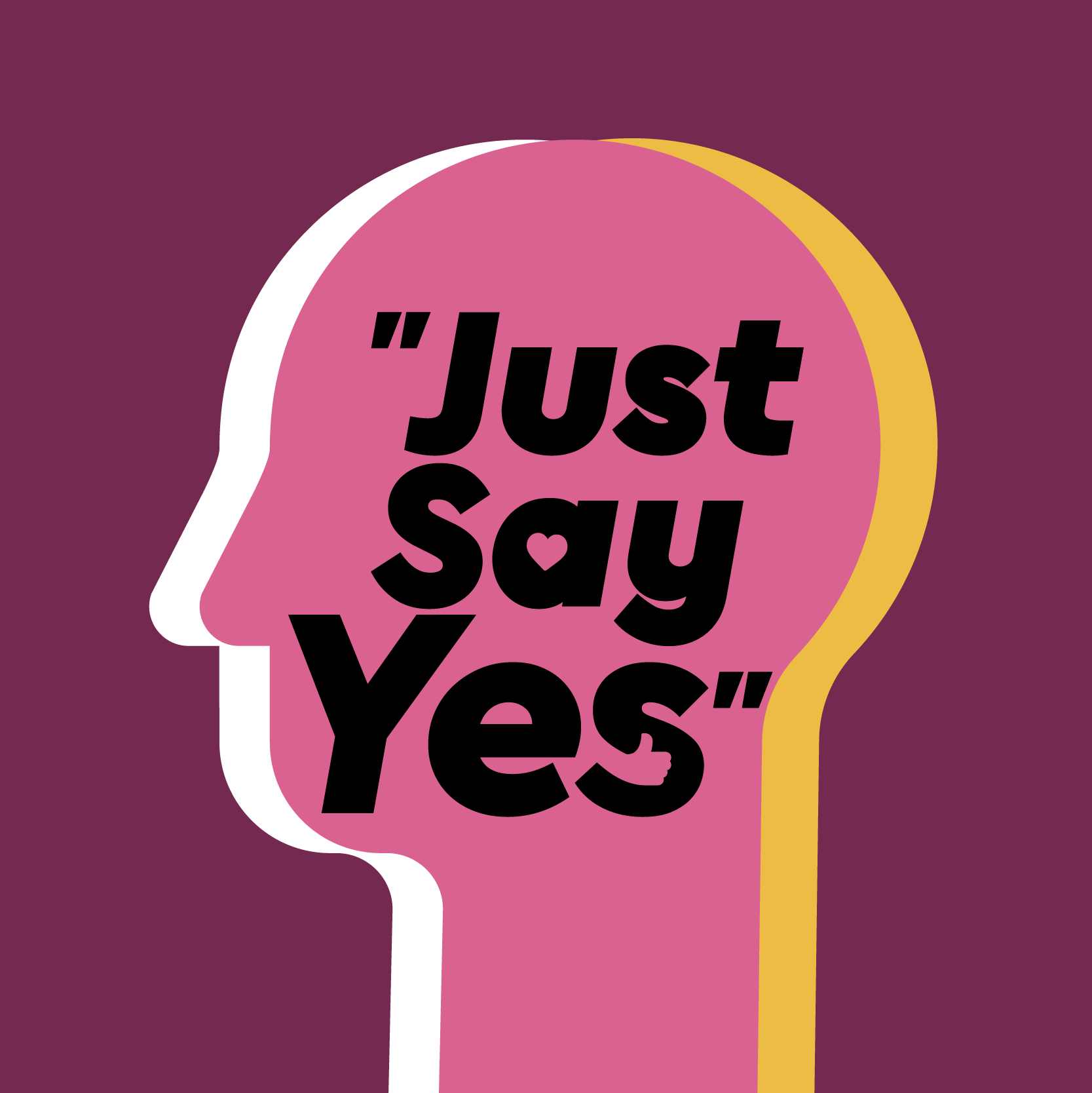 Slika /2021 Slike/JUST SAY YES.png